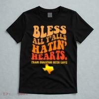 Bless All Yalls Hatin Hearts From Houston With Love Funny T-Shirt thumb 5