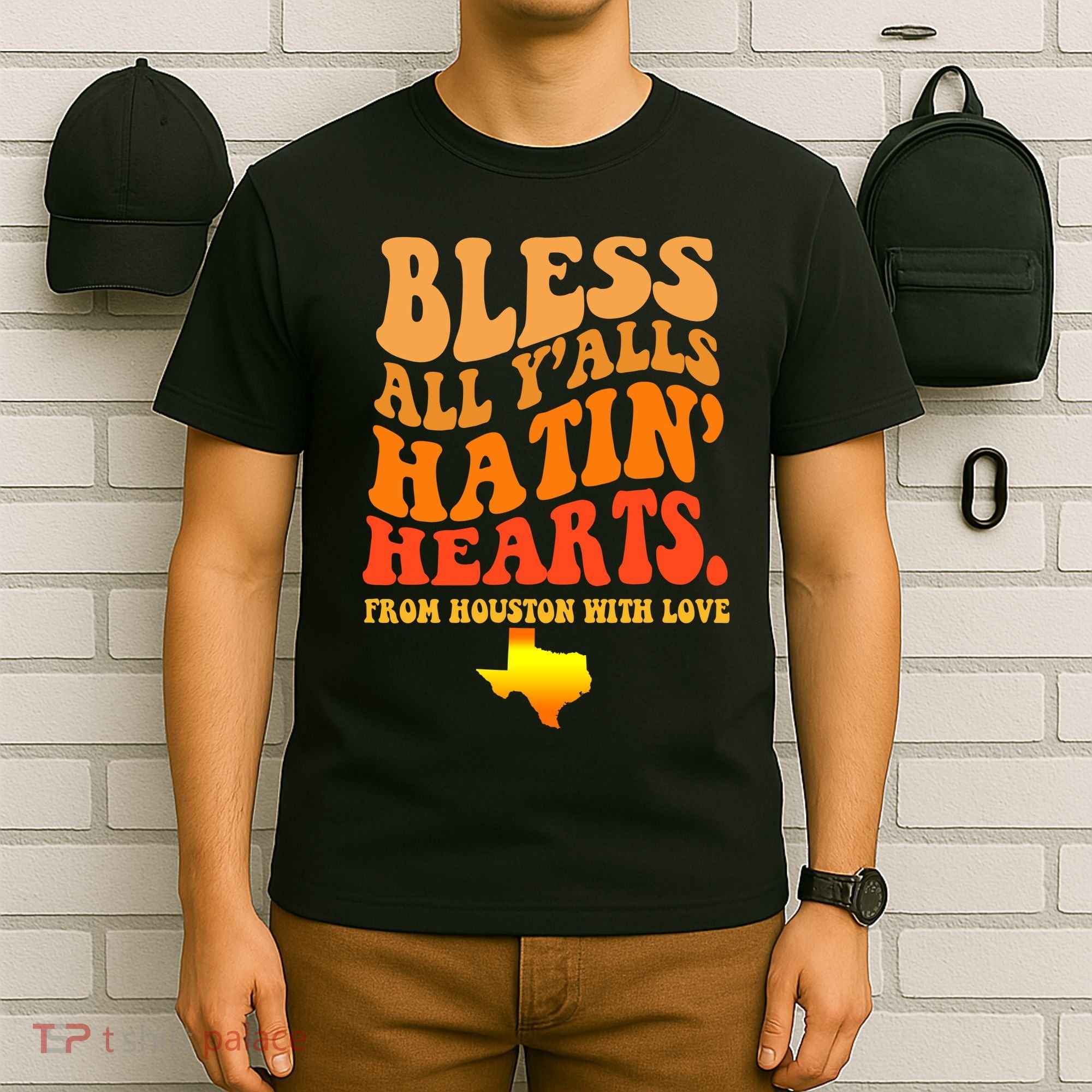 Bless All Yalls Hatin Hearts From Houston With Love Funny T-Shirt