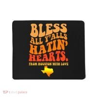 Bless All Yalls Hatin Hearts From Houston With Love Funny Mousepad thumb 0