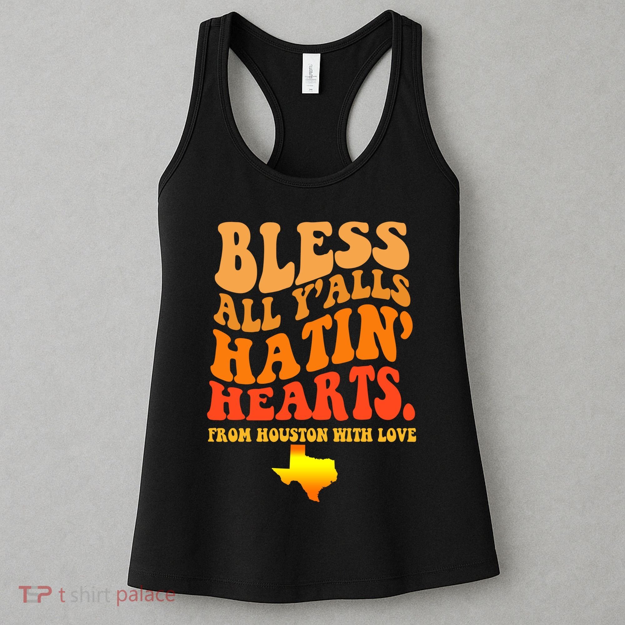 Bless All Yalls Hatin Hearts From Houston With Love Funny Women's Tank Top