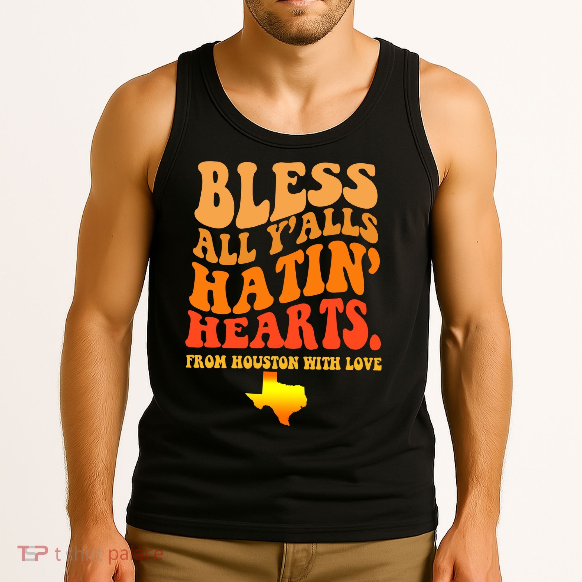 Bless All Yalls Hatin Hearts From Houston With Love Funny Tank Top