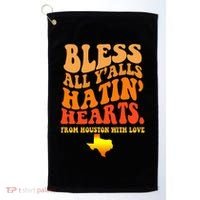 Bless All Yalls Hatin Hearts From Houston With Love Funny Golf Towel thumb 0