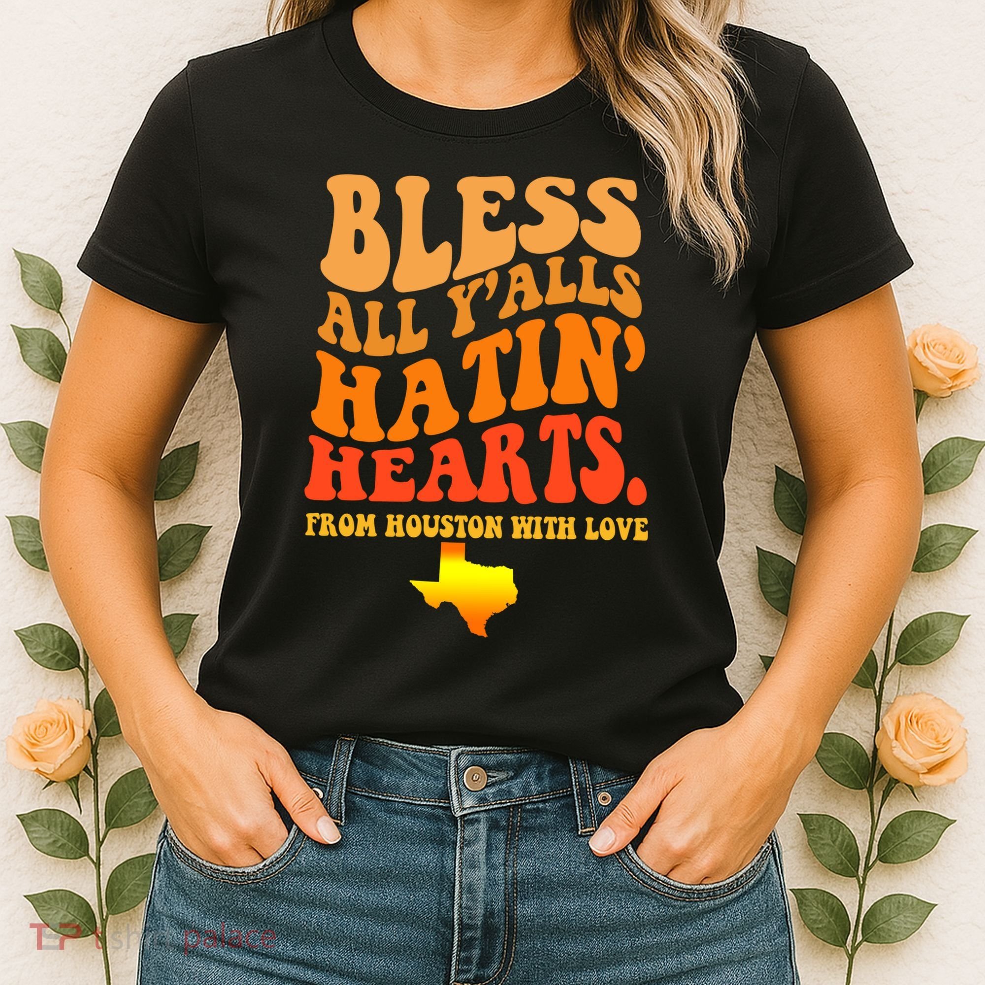 Bless All Yalls Hatin Hearts From Houston With Love Funny Women's T-Shirt