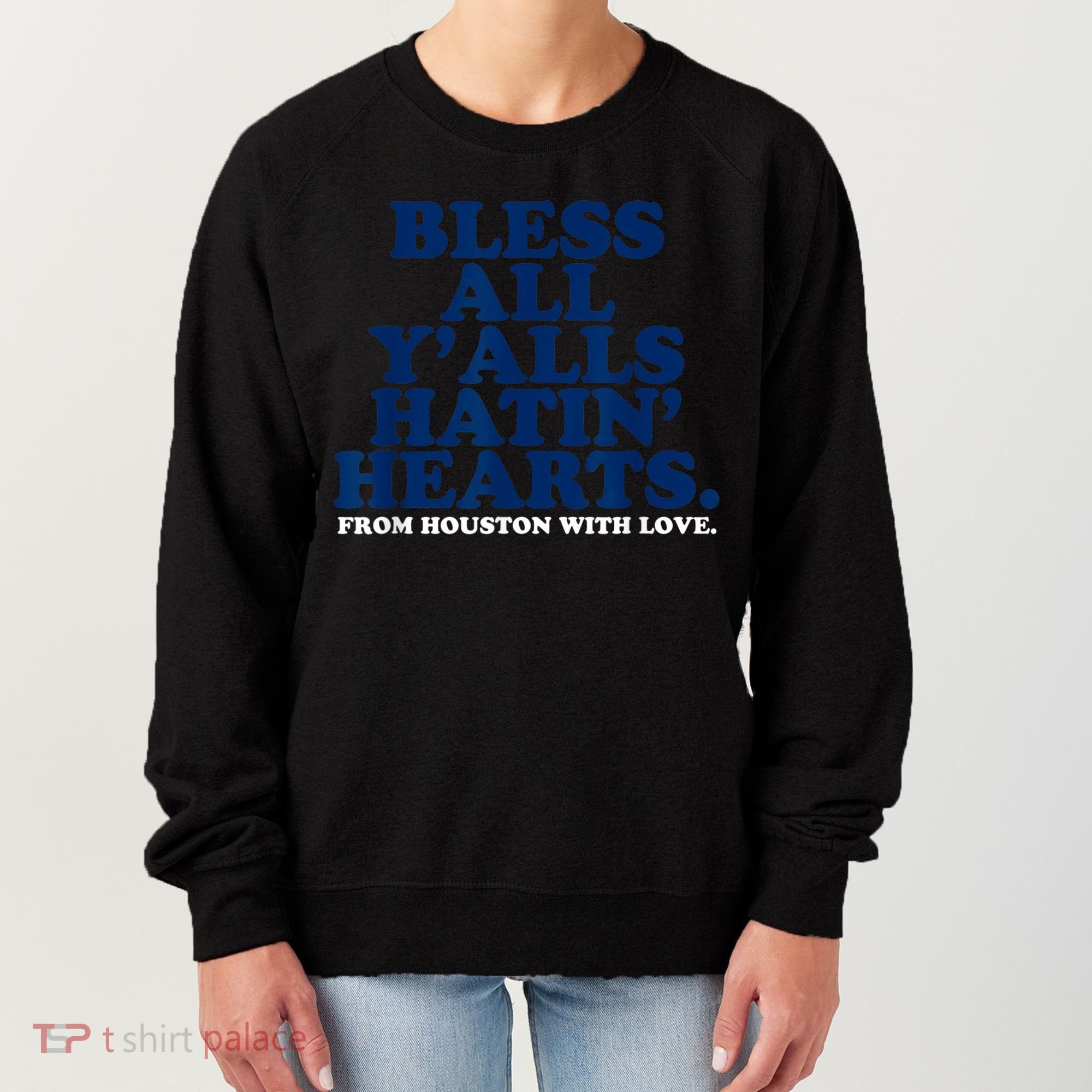 Bless All Y'alls Hatin' Hearts Classic Hate Us Houston Women's Sweatshirt