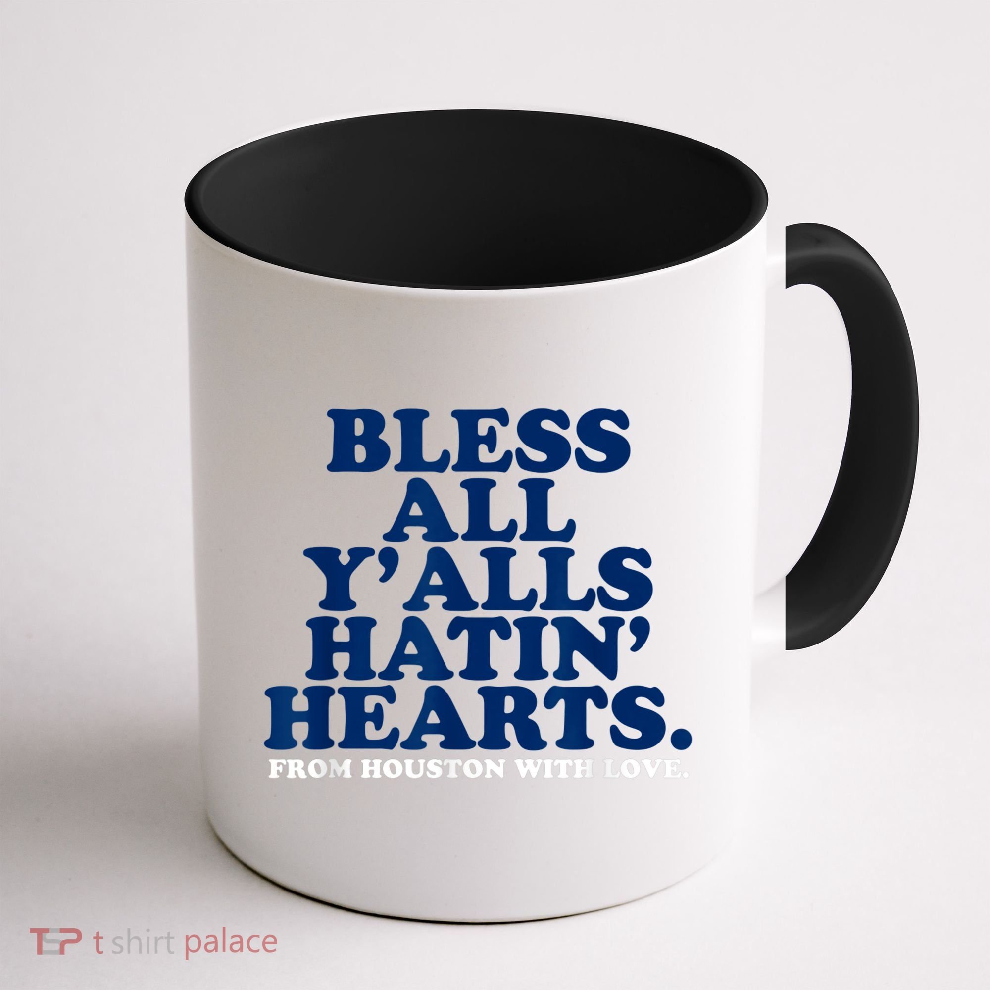 Bless All Y'alls Hatin' Hearts Classic Hate Us Houston Coffee Mug