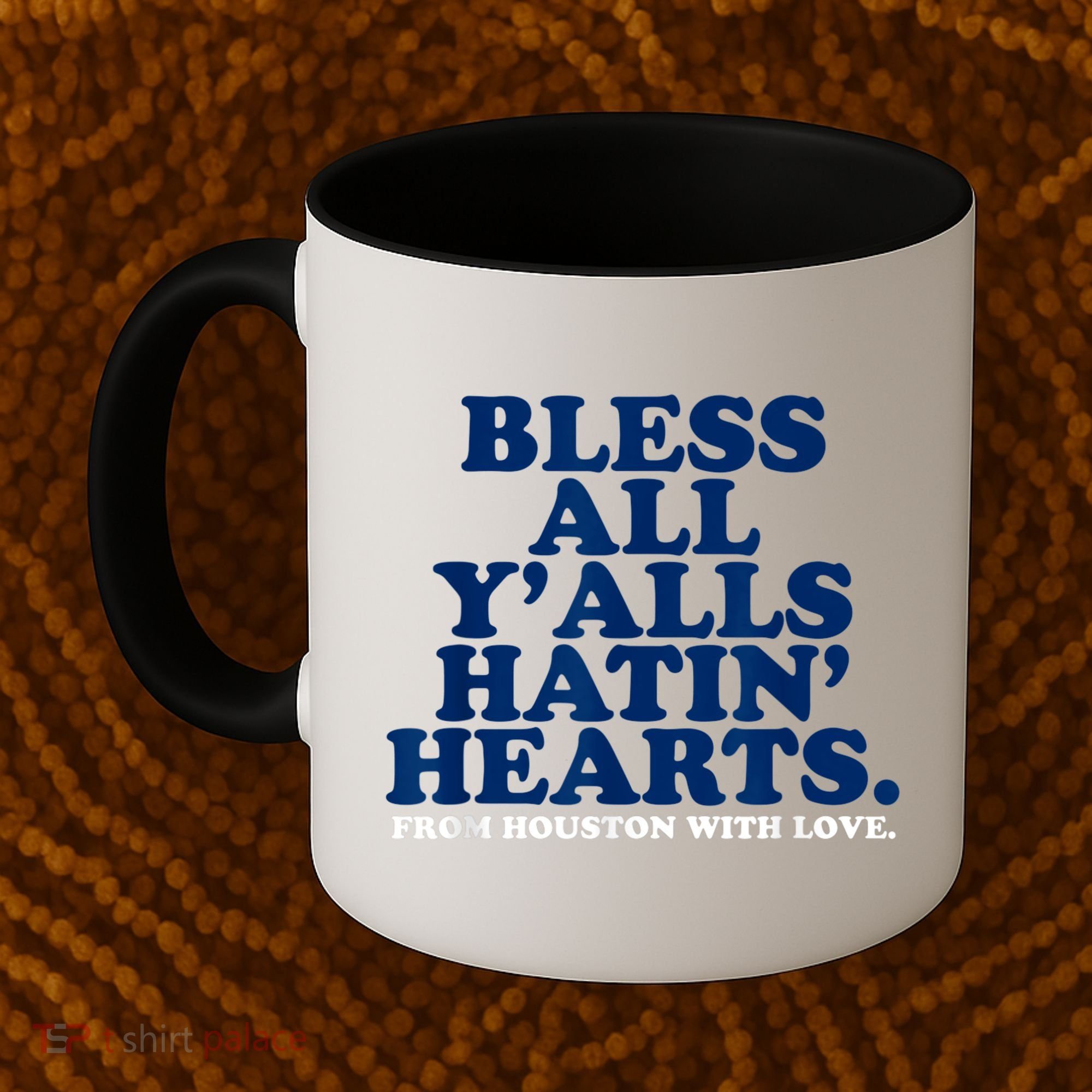 Bless All Y'alls Hatin' Hearts Classic Hate Us Houston Coffee Mug
