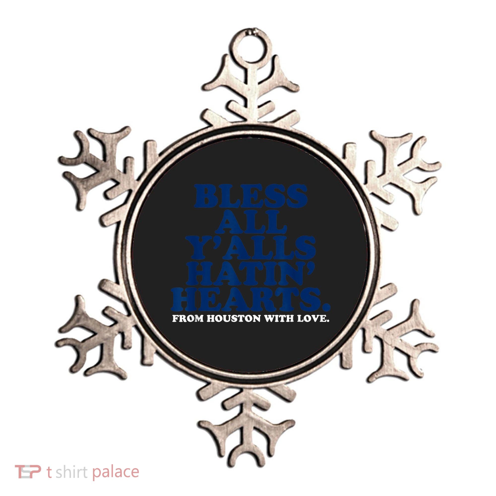 Bless All Y'alls Hatin' Hearts Classic Hate Us Houston Ornament