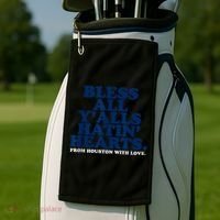 Bless All Y'alls Hatin' Hearts Classic Hate Us Houston Golf Towel thumb 2