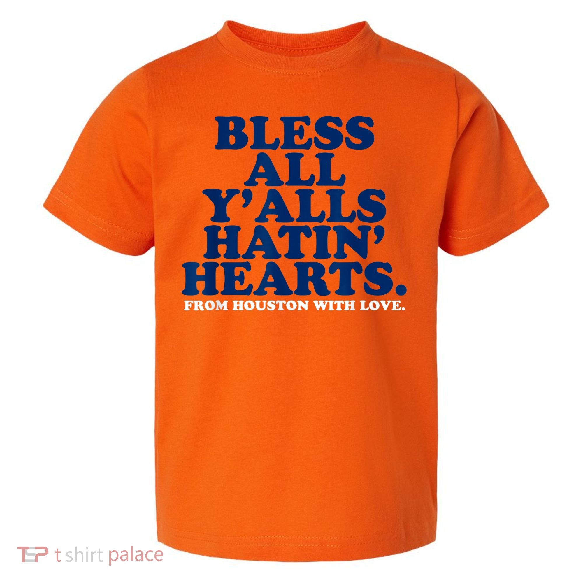 Bless All Y'alls Hatin' Hearts Classic Hate Us Houston Toddler T-Shirt