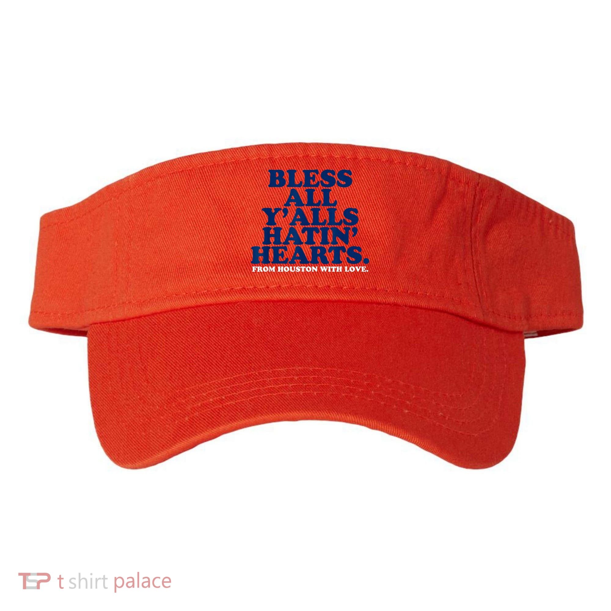 Bless All Y'alls Hatin' Hearts Classic Hate Us Houston Visor