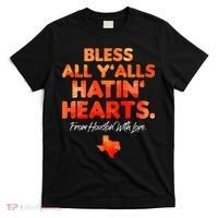 Bless All Y'alls Hatin' Hearts Houston With Love baseball T-Shirt thumb 0
