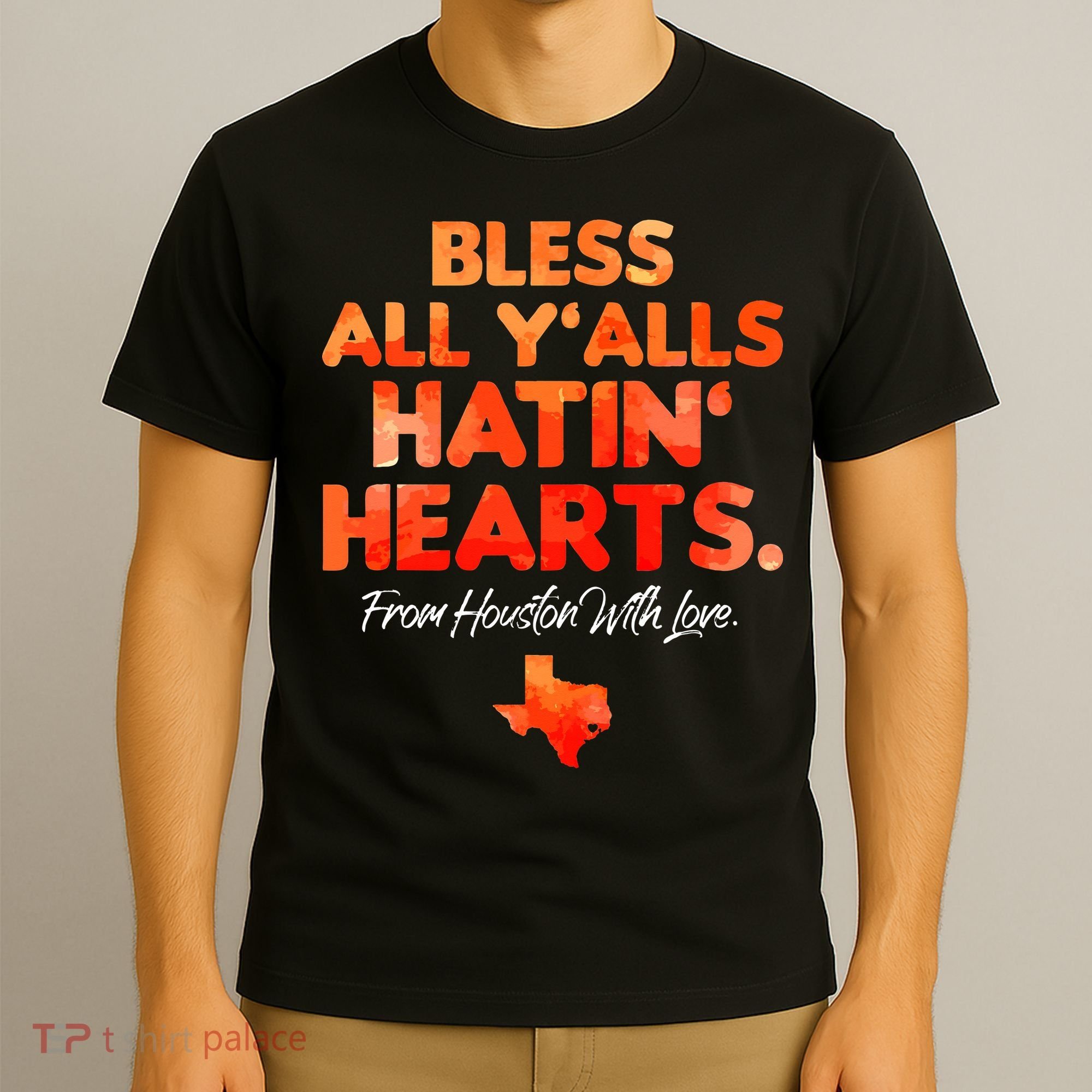Bless All Y'alls Hatin' Hearts Houston With Love baseball T-Shirt