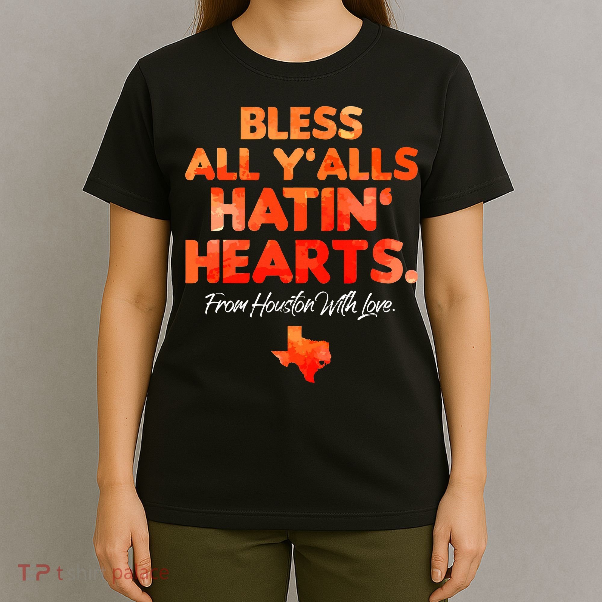 Bless All Y'alls Hatin' Hearts Houston With Love baseball T-Shirt