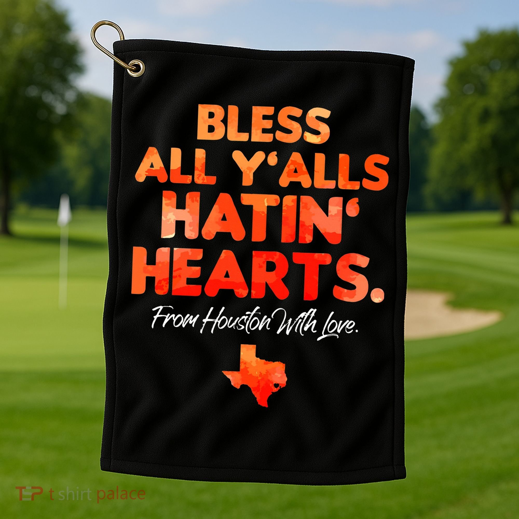 Bless All Y'alls Hatin' Hearts Houston With Love baseball Golf Towel