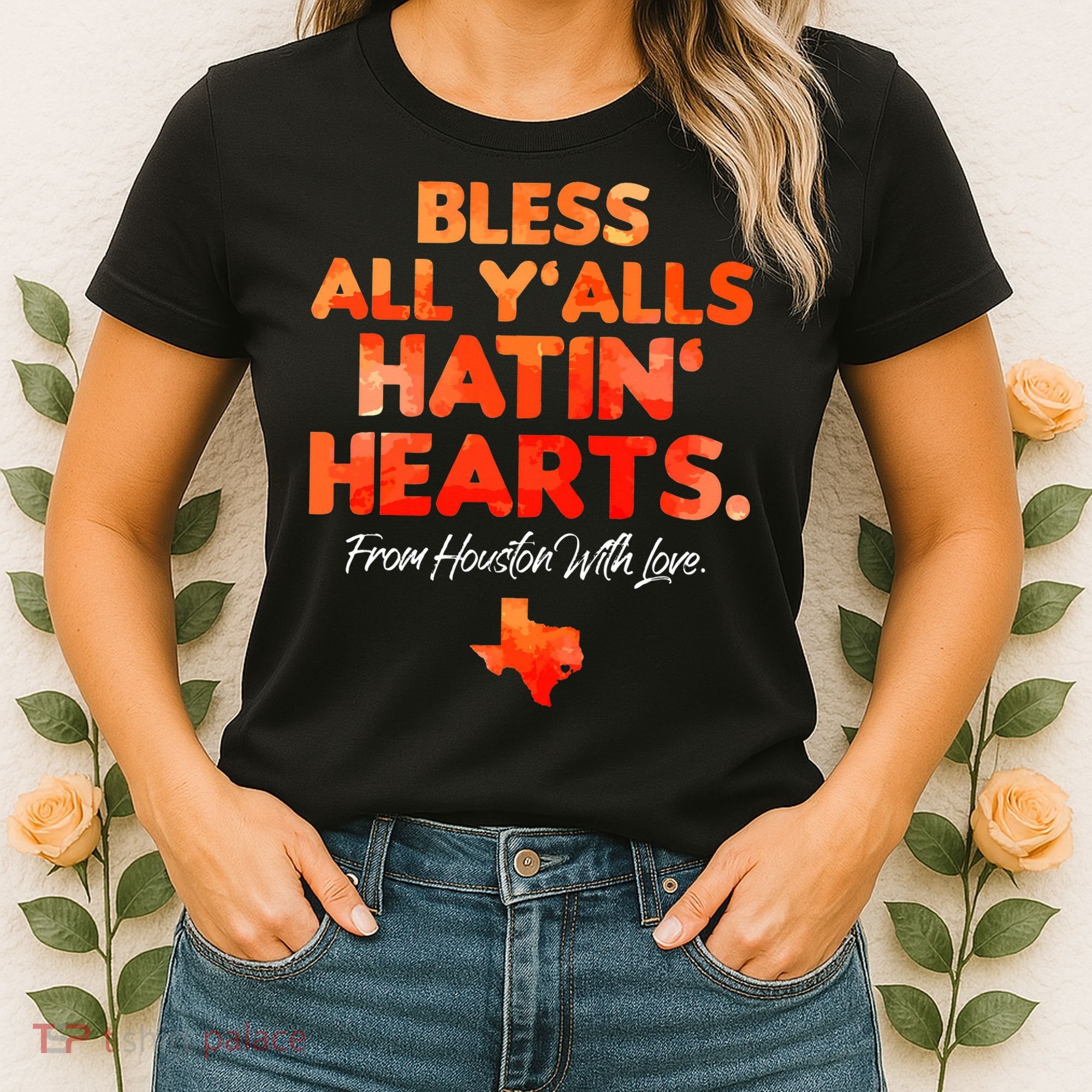 Bless All Y'alls Hatin' Hearts Houston With Love baseball Women's T-Shirt