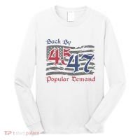 Back By 45 47 Popular Demand Funny America Flag Trump Won Long Sleeve Shirt thumb 0