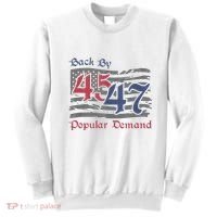 Back By 45 47 Popular Demand Funny America Flag Trump Won Sweatshirt thumb 0