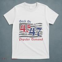 Back By 45 47 Popular Demand Funny America Flag Trump Won T-Shirt thumb 5
