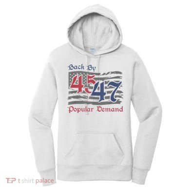 Back By 45 47 Popular Demand Funny America Flag Trump Won Women's Hoodie