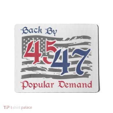 Back By 45 47 Popular Demand Funny America Flag Trump Won Mousepad