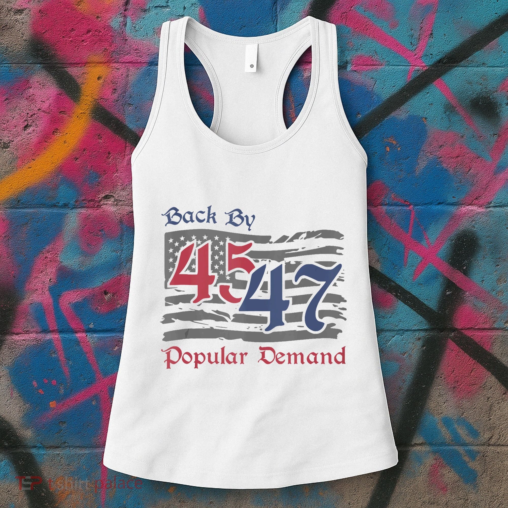 Back By 45 47 Popular Demand Funny America Flag Trump Won Women's Tank Top