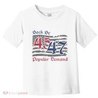 Back By 45 47 Popular Demand Funny America Flag Trump Won Toddler T-Shirt thumb 0