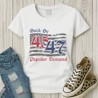 Back By 45 47 Popular Demand Funny America Flag Trump Won Women's T-Shirt thumb 3