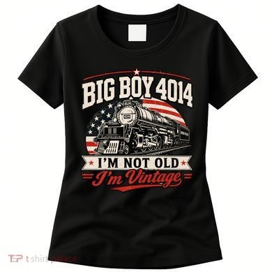Big Boy 4014 I'm Not Old I'm Vintage Women's T-Shirt