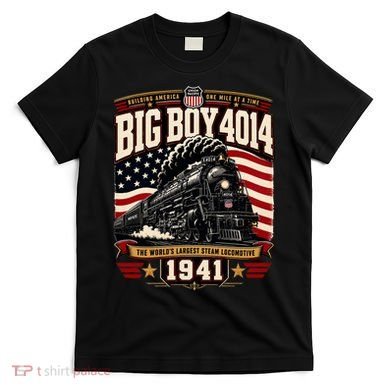 Big Boy 4014 Steam Engine Locomotive Train Railroad T-Shirt