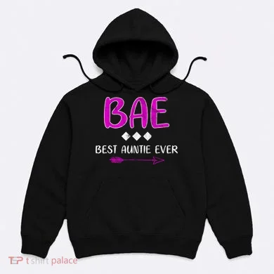 Bae Best Auntie Ever Hoodie