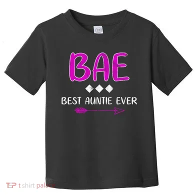 Bae Best Auntie Ever Toddler T-Shirt