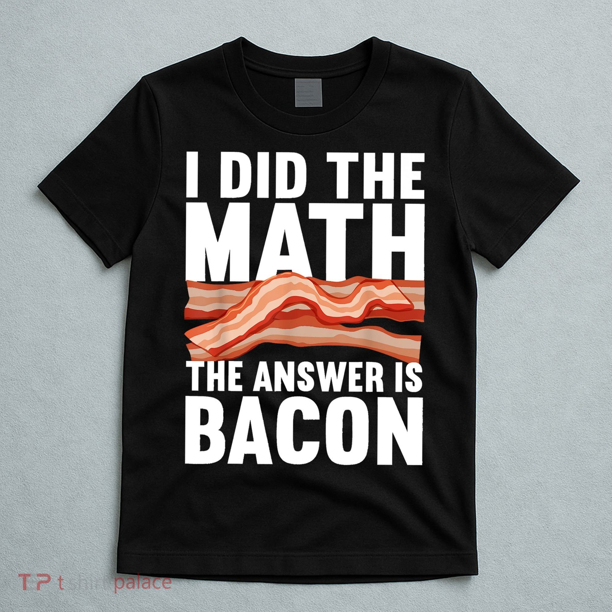 Best Bacon Art For Women Food Pork Meat Bacon Lovers T-Shirt