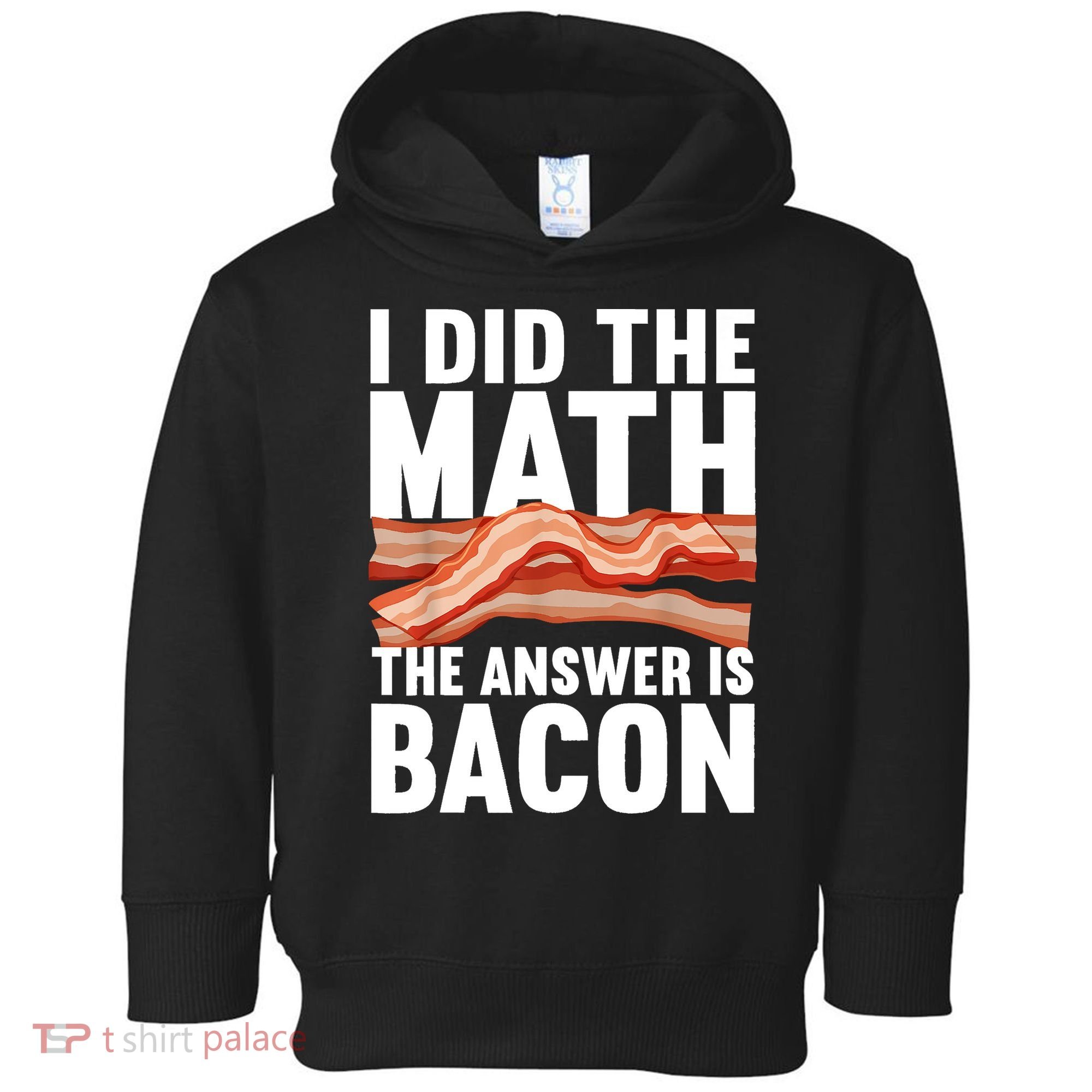 Best Bacon Art For Women Food Pork Meat Bacon Lovers Toddler Hoodie