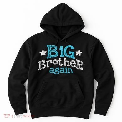 Big Brother Again Sibling Older Son Gift Boy Hoodie