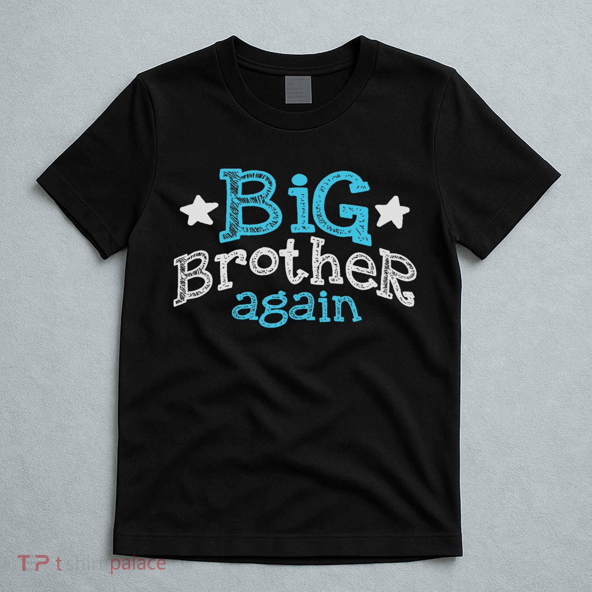 Big Brother Again Sibling Older Son Gift Boy T-Shirt