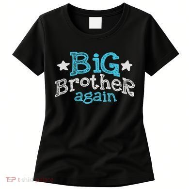 Big Brother Again Sibling Older Son Gift Boy Women's T-Shirt