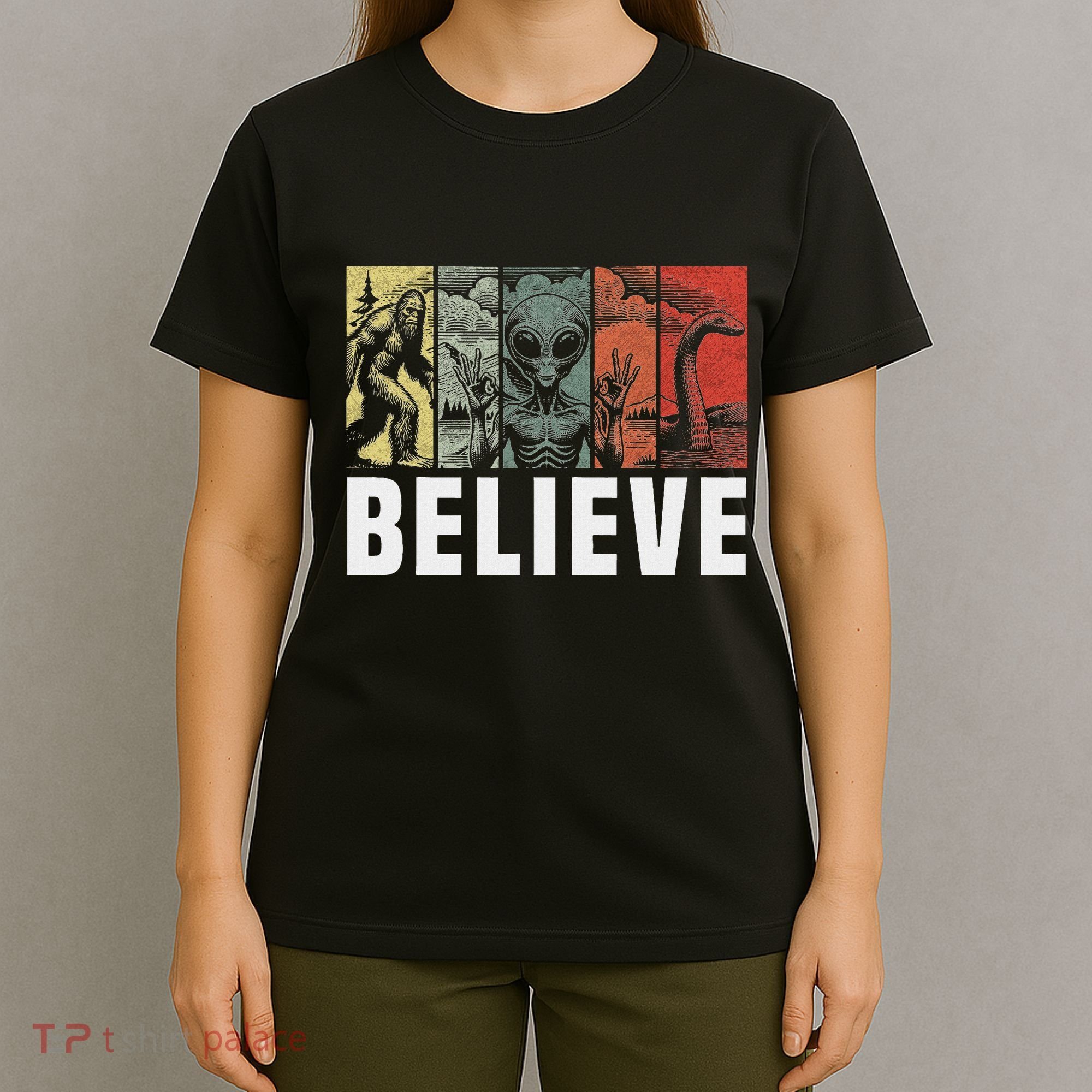 Believe Bigfoot Alien Loch Ness Monster Funny Retro Cryptids T-Shirt