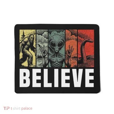Believe Bigfoot Alien Loch Ness Monster Funny Retro Cryptids Mousepad