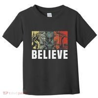 Believe Bigfoot Alien Loch Ness Monster Funny Retro Cryptids Toddler T-Shirt thumb 0