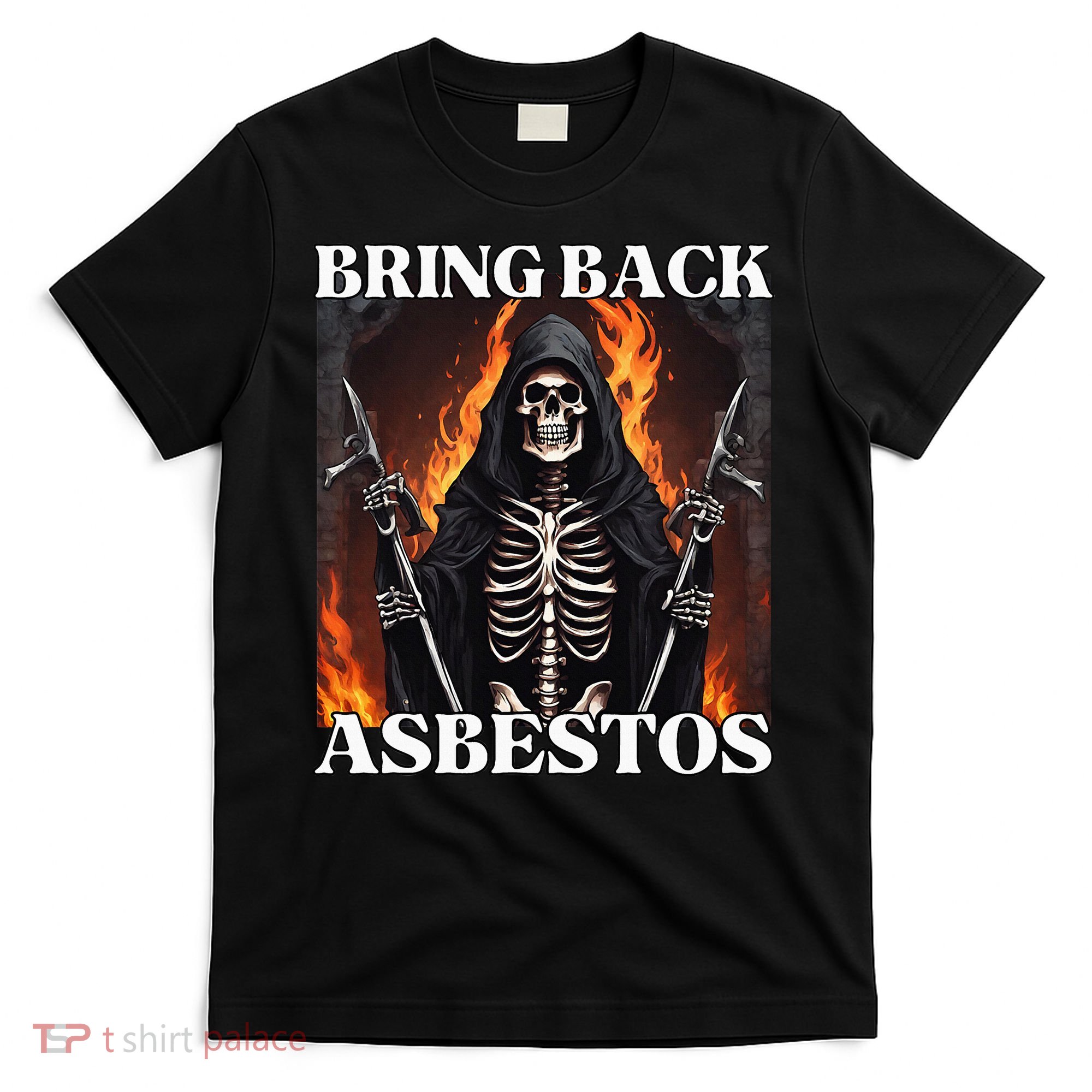 Bring Back Asbestos Funny Cringe Hard Skeleton T-Shirt