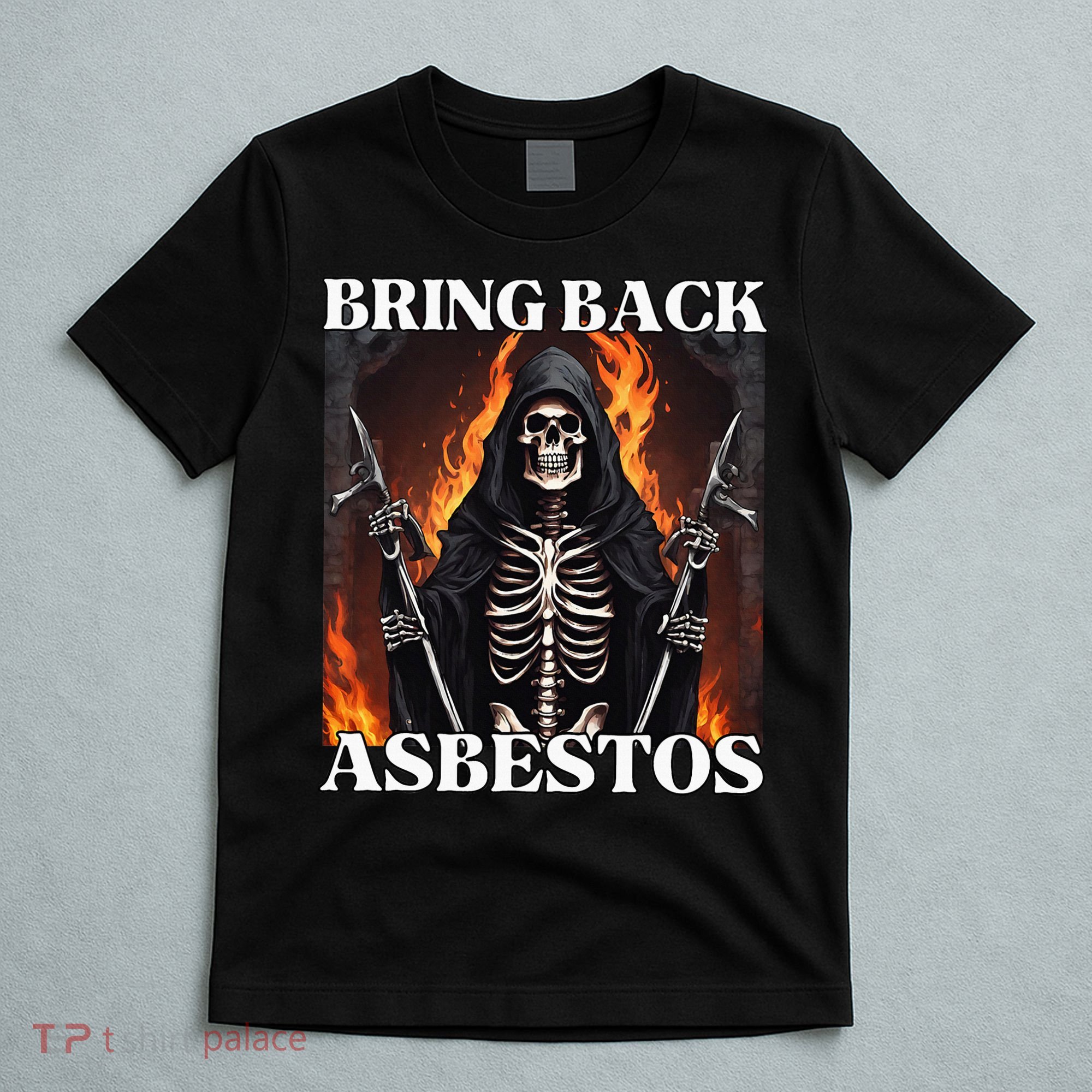 Bring Back Asbestos Funny Cringe Hard Skeleton T-Shirt