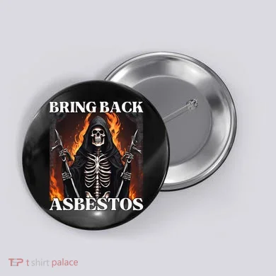Bring Back Asbestos Funny Cringe Hard Skeleton Button