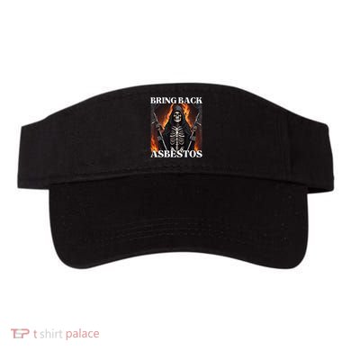 Bring Back Asbestos Funny Cringe Hard Skeleton Visor
