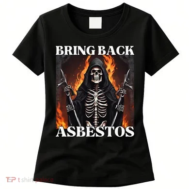 Bring Back Asbestos Funny Cringe Hard Skeleton Women's T-Shirt