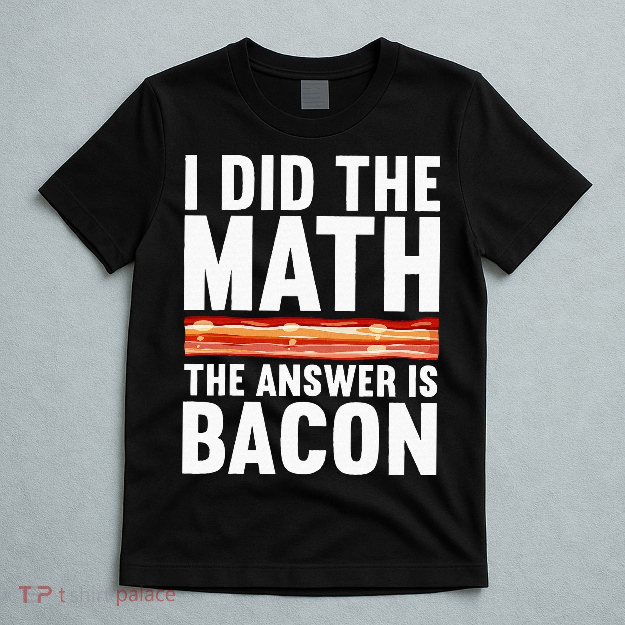 Best Bacon Art For Women Food Pork Meat Bacon Lovers T-Shirt