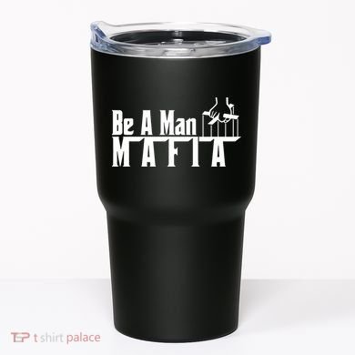 Boston Be A Man Mafia Tumbler