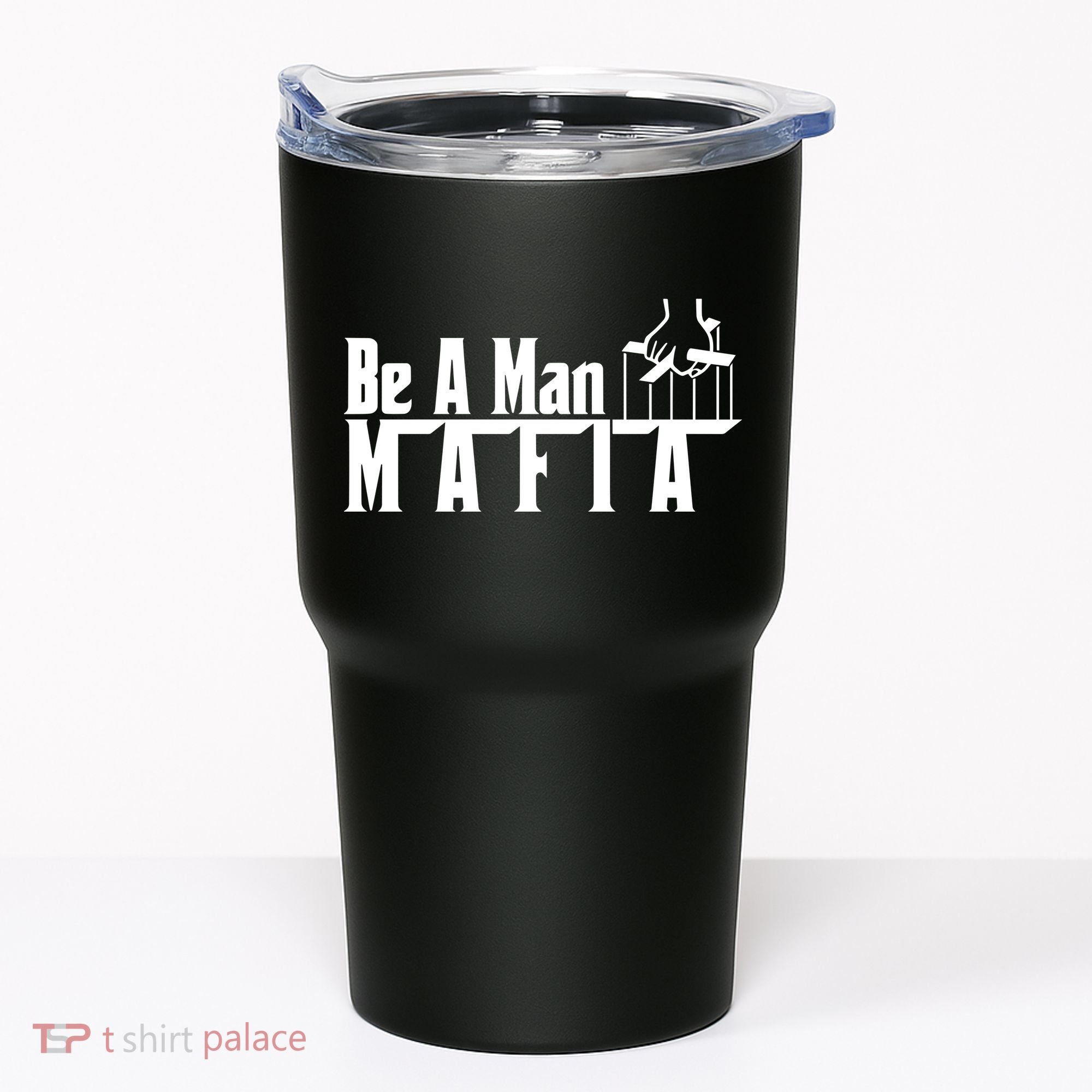 Boston Be A Man Mafia Tumbler