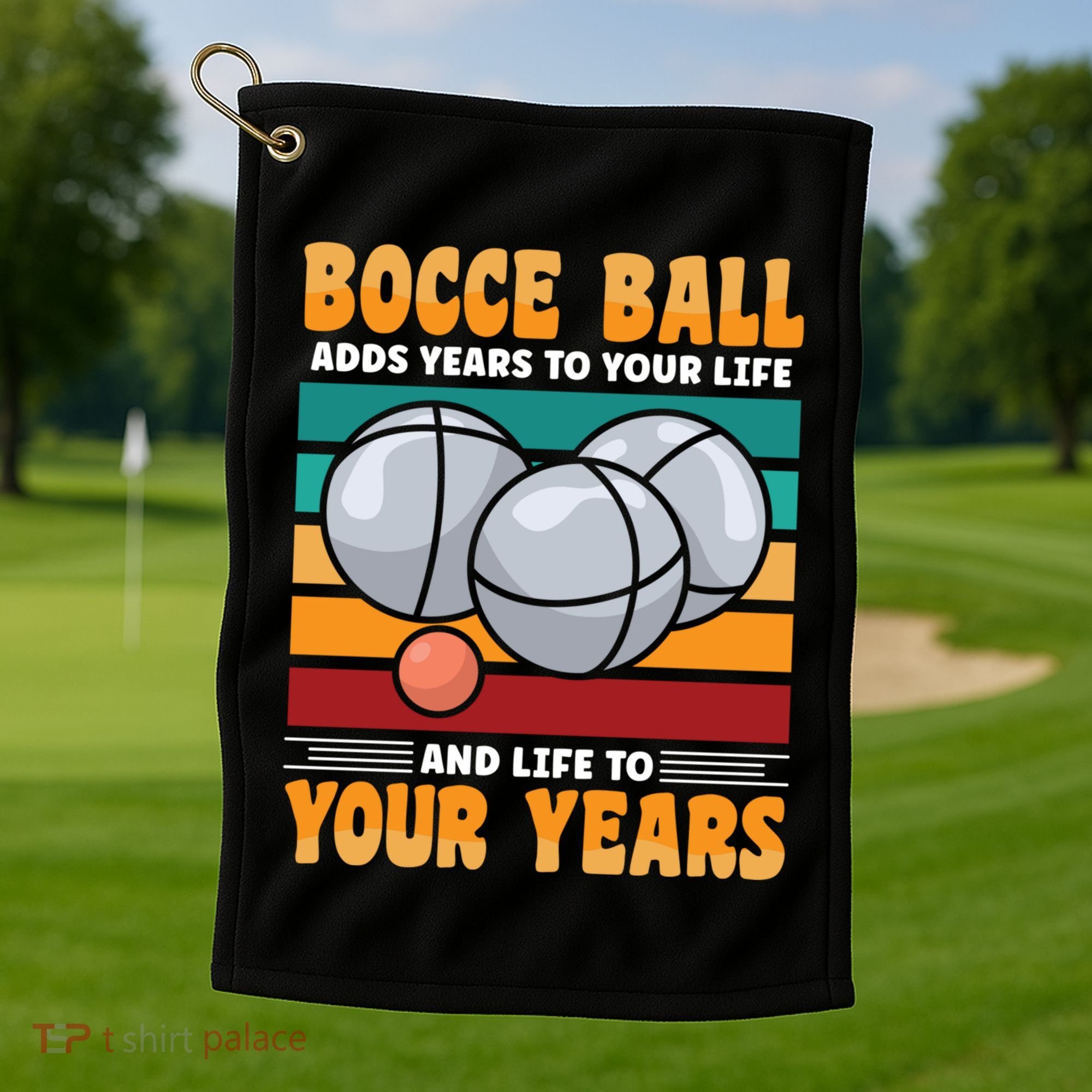 Bocce Ball Adds Years To Your Life Bocce Ball Funny Gift Golf Towel