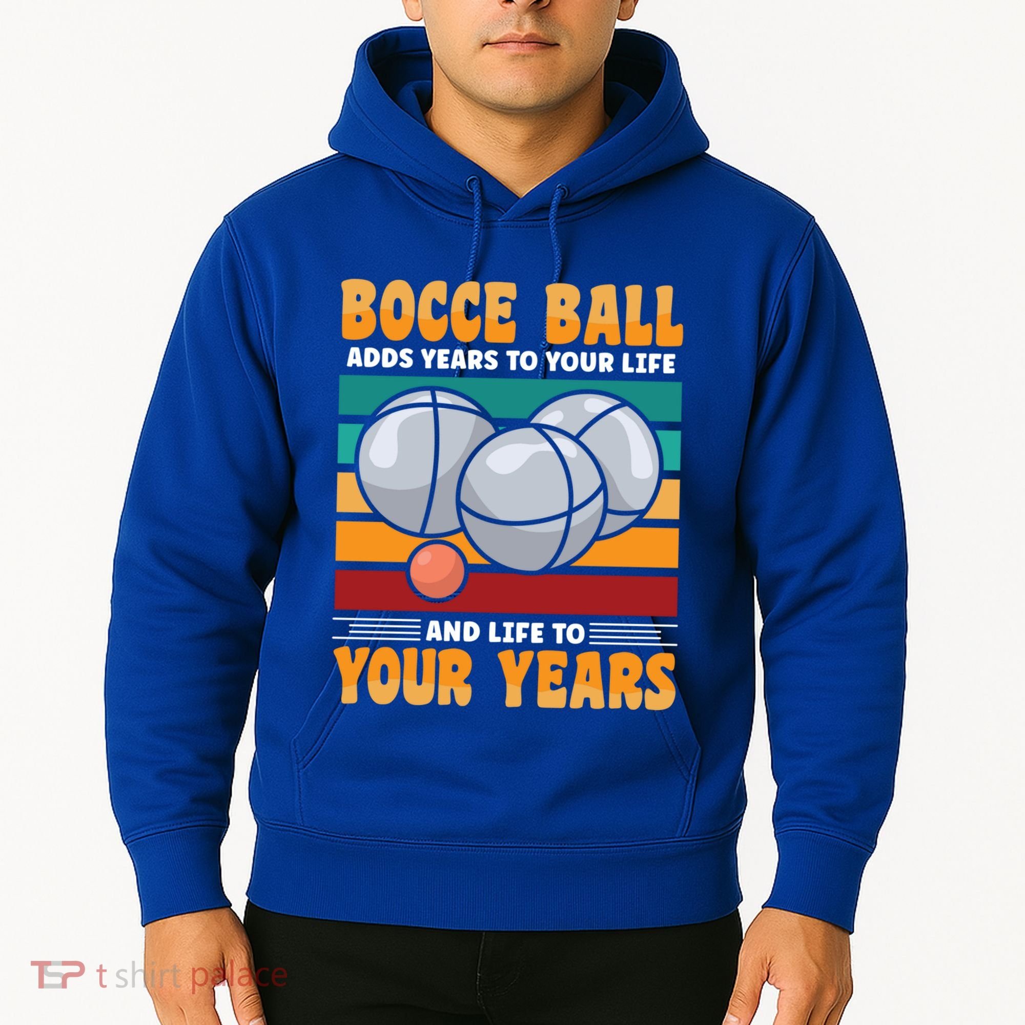 Bocce Ball Adds Years To Your Life Bocce Ball Funny Gift Hoodie
