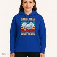 Bocce Ball Adds Years To Your Life Bocce Ball Funny Gift Hoodie thumb 5